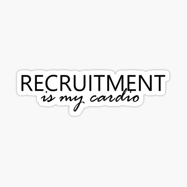 Recruitment is my cardio Sticker