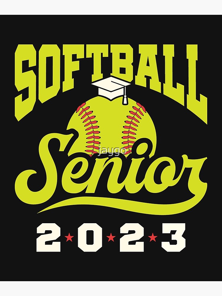 "Softball Senior Class of 2023" Poster for Sale by jaygo Redbubble