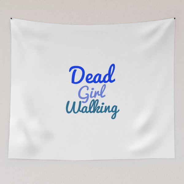 Item preview, Dead Girl Walking designed and sold by MissEllieVator.