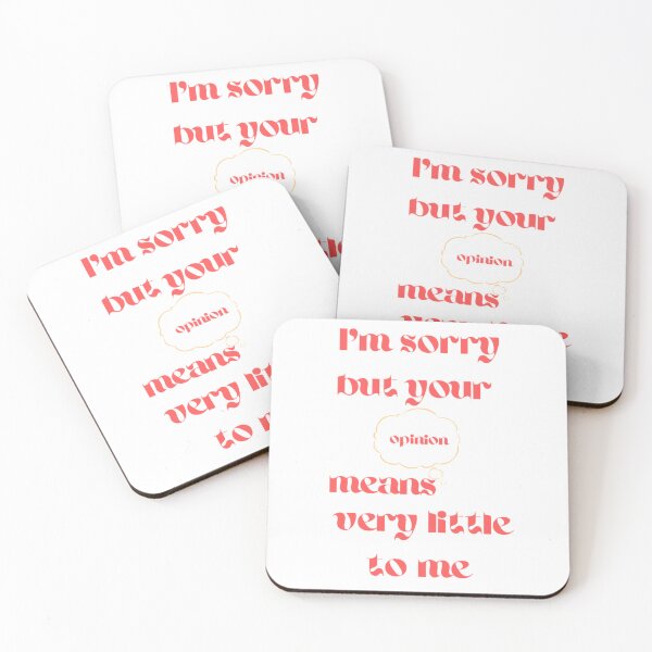 Item preview, i'm sorry but your opinion means very little to me designed and sold by Charaff.