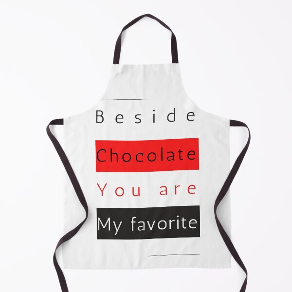 Item preview, Beside chocolate you are my favorite designed and sold by HDpod.