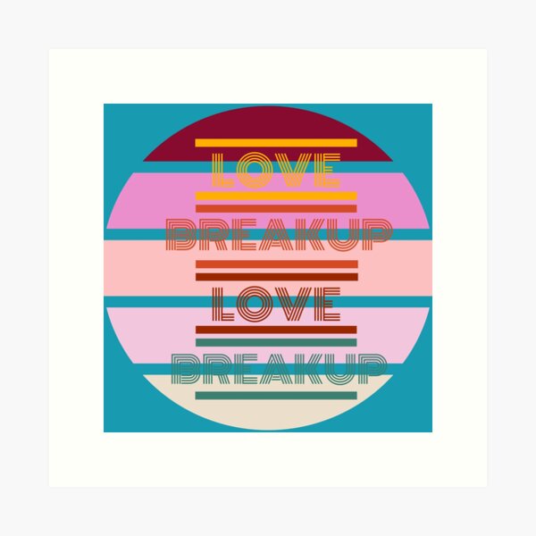 Breakup Quotes Art Prints for Sale | Redbubble Breakup Quotes Art Prints for Sale | Redbubble