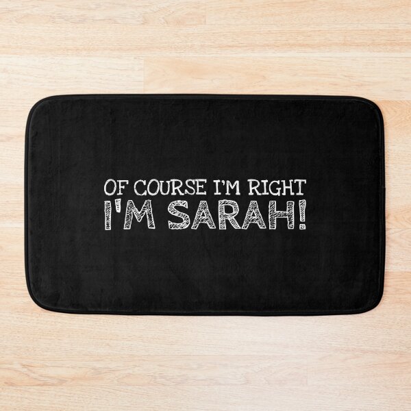 Item preview, Of Course I’m Right I’m Sarah Funny Personalized Name designed and sold by MariosNydras.