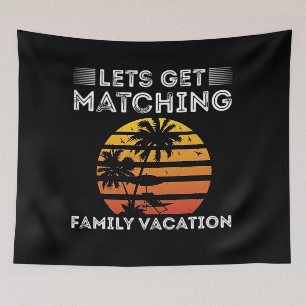 Item preview, Lets Get Matching Family Vacation designed and sold by Ala Muk.