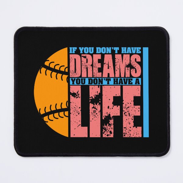 Item preview, If YoU Dont't Have Dreams YoU Don't Have A Life, baseballislife Shirt,  designed and sold by MAZARDA.