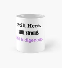 Still Indigenous Mug