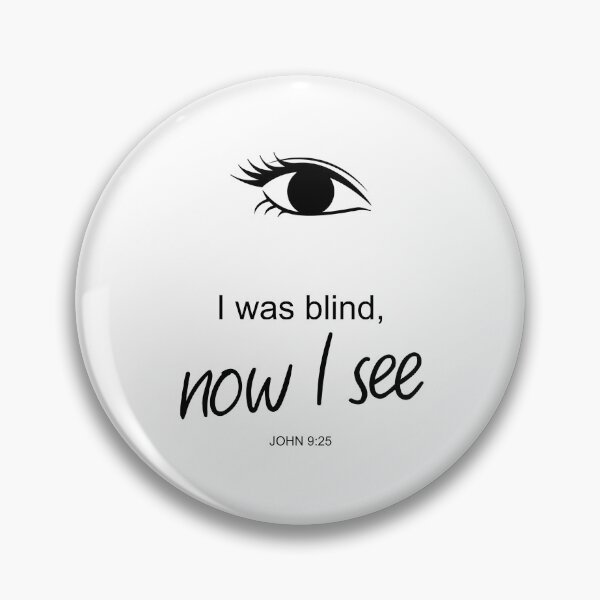 Item preview, I was blind, now I see - John 9:25 designed and sold by aheartforgod.