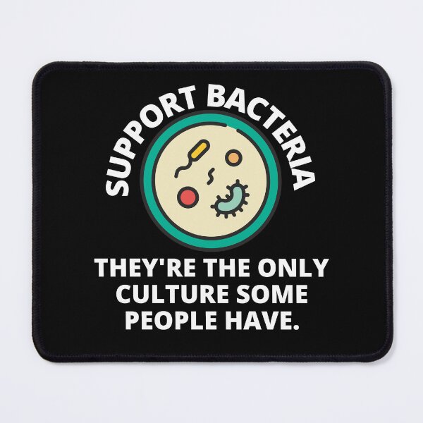 Item preview, support bacteria they're the only culture some people have designed and sold by Eriksonshop.
