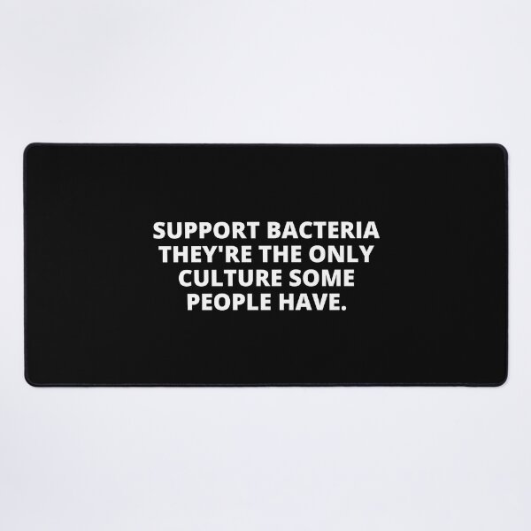 Item preview, support bacteria they're the only culture some people have designed and sold by Eriksonshop.
