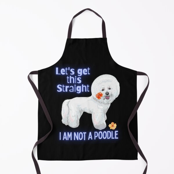 Item preview, Let's Get This Straight Funny Bichon Dog Design designed and sold by EarthArtDesigns.