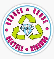 Reduce, Reuse, Recycle, Rihanna Sticker