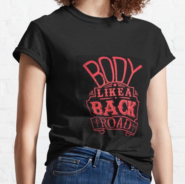 body like a back road shirt