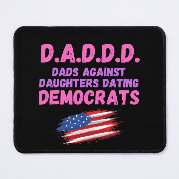 Item preview, Dads Against Daughters Dating Democrats designed and sold by lordyswiss.