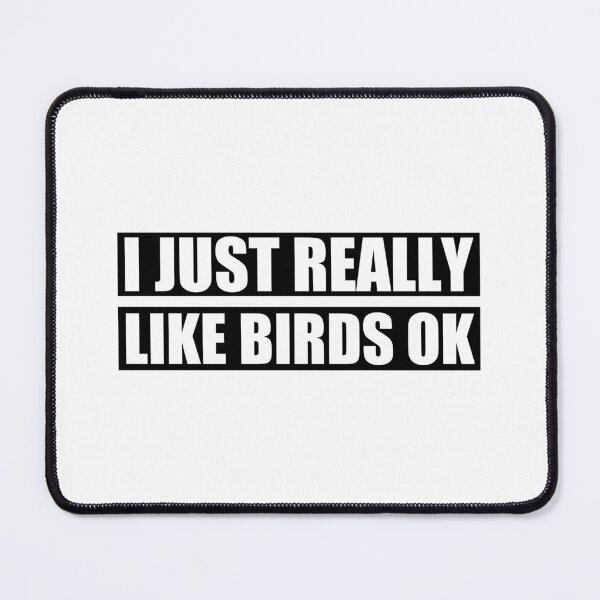 Item preview, i just really like birds ok designed and sold by Eriksonshop.