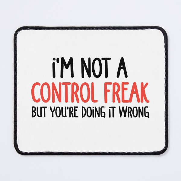 Item preview, i'm not control freak but you're doing it wrong designed and sold by Eriksonshop.