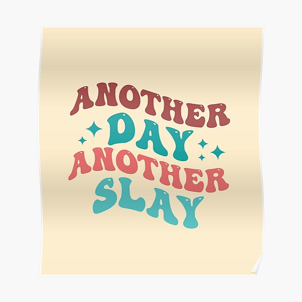 "another day another slay quote pastel colors" Poster for Sale by finex999 Redbubble