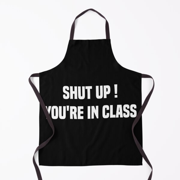 Item preview, Shut Up You're In Class Funny Teacher Memes designed and sold by medbdj.