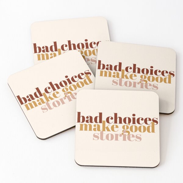 Item preview, bad choices make good stories Quote designed and sold by KOURCHAL ART.