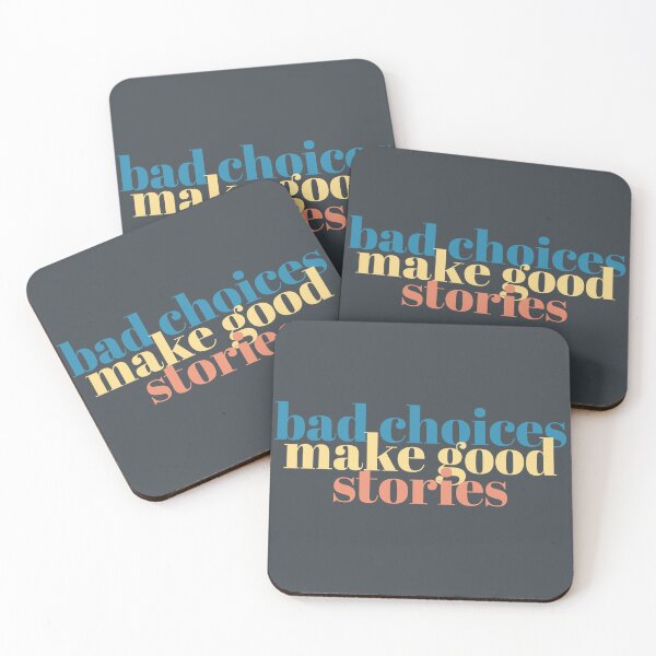Item preview, bad choices make good stories Quote designed and sold by KOURCHAL ART.