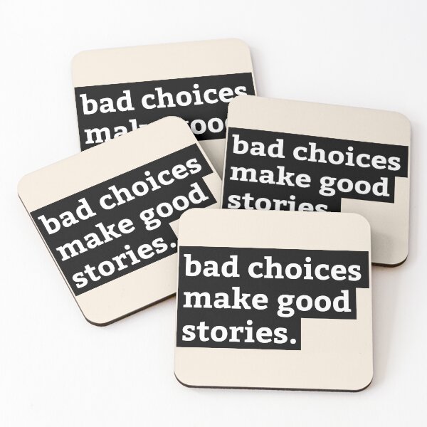 Item preview, bad choices make good stories Quote designed and sold by KOURCHAL ART.