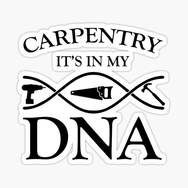It's in my DNA - carpentry Sticker