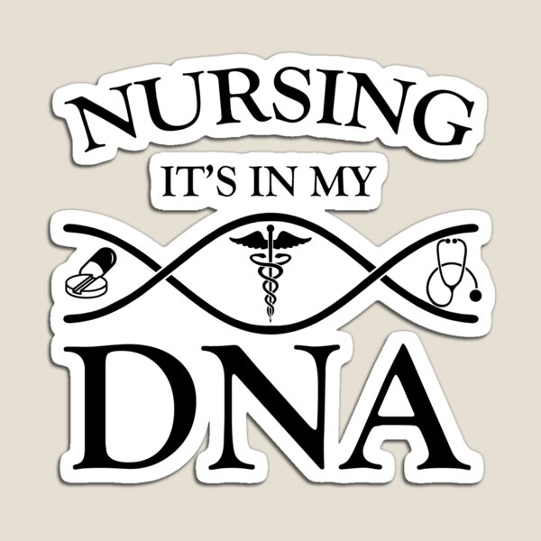 It's in my DNA - Nursing Magnet