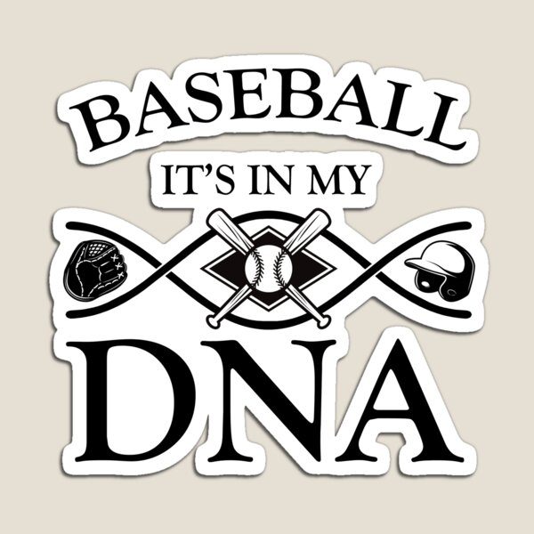 It's in my DNA - Baseball Magnet