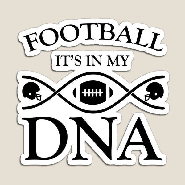 It's in my DNA - Football Magnet