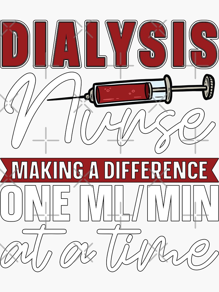 "Dialysis Nurse Technician Dialysis Tech Nephrology" Sticker for Sale