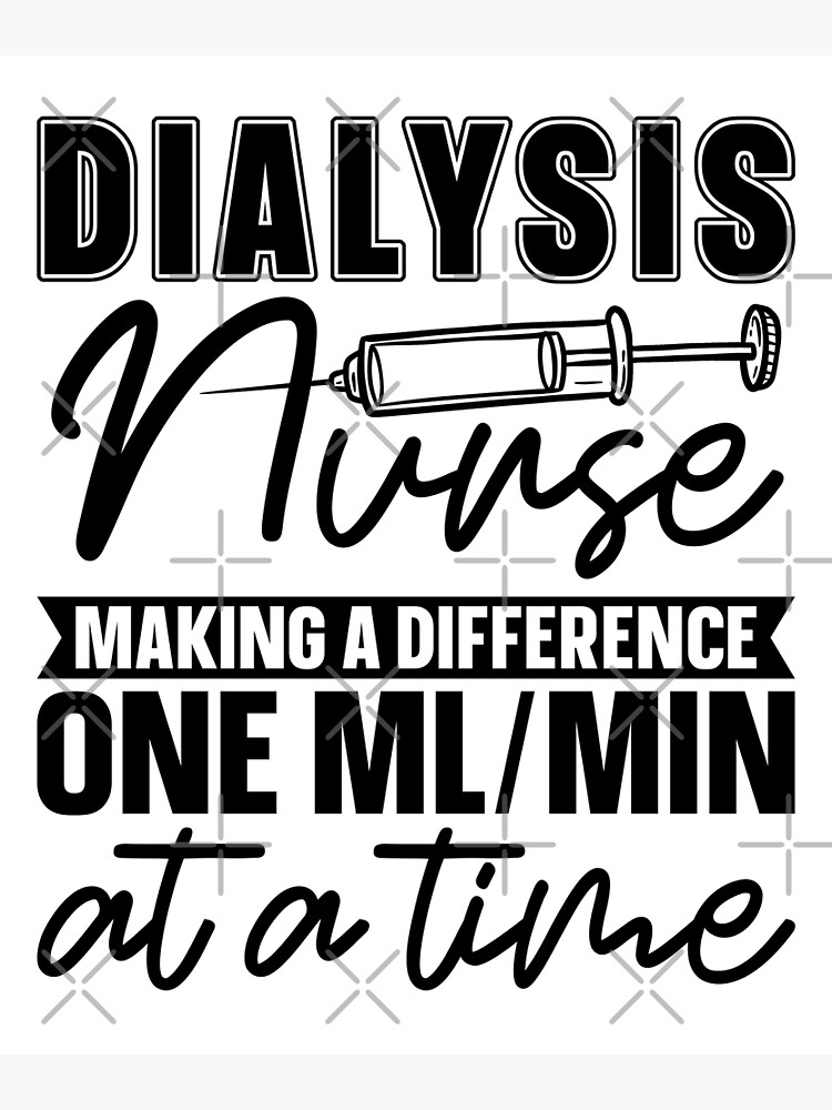 "Dialysis Nurse Dialysis Tech Technician Nephrology" Poster for Sale by