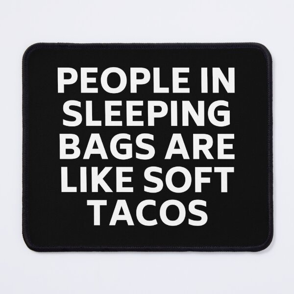 Item preview, people in sleeping bags are like soft tacos designed and sold by Eriksonshop.
