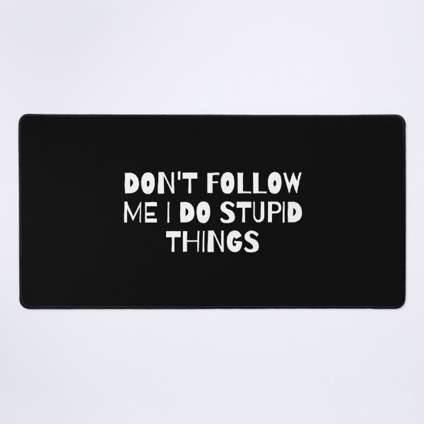 Item preview, don't follow me i do stuped things designed and sold by Eriksonshop.