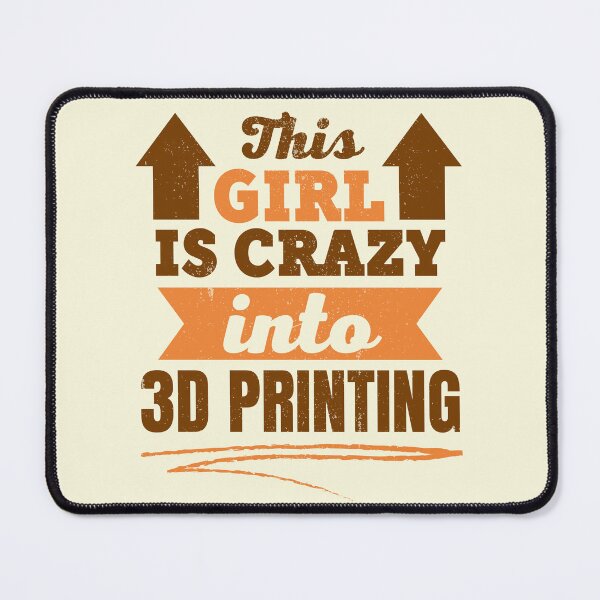 Item preview, This Girl Is Crazy Into 3D Printing designed and sold by Printint.