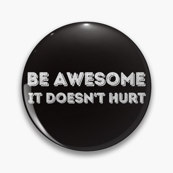Item preview, Be awesome it doesn't hurt. designed and sold by tabykid.