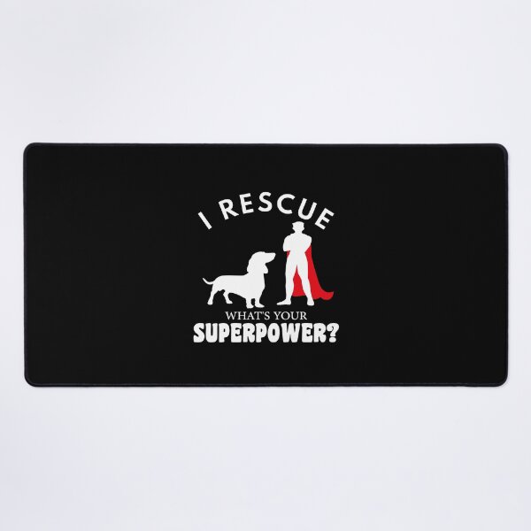 Item preview, dog meme,I Rescue Dog Whats Your Superpower funny dogs quotes for dog lover designed and sold by randomdogshirt.