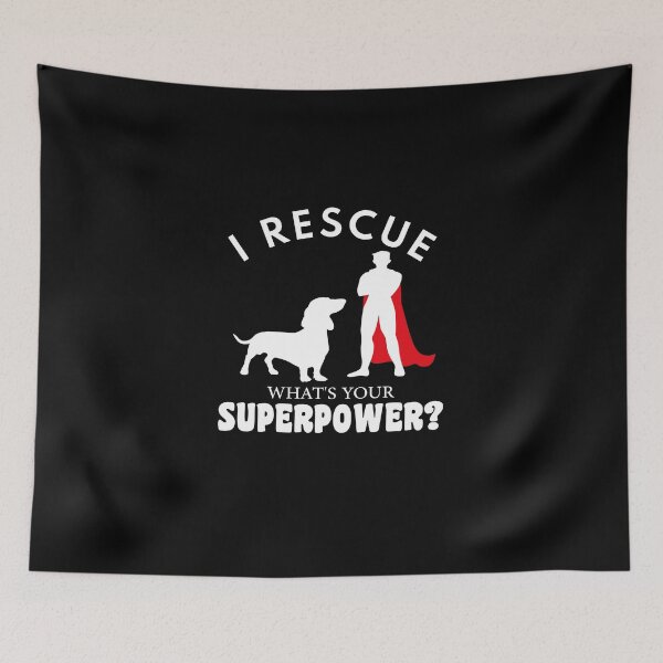 Item preview, dog meme,I Rescue Dog Whats Your Superpower funny dogs quotes for dog lover designed and sold by randomdogshirt.