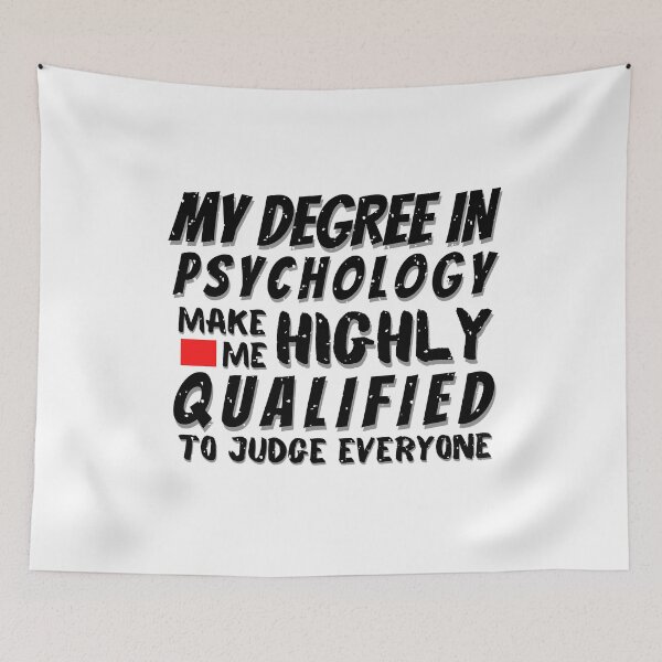 Item preview, my degree in psychology make me highly qualified to judge everyone,Gift For Psychologist, Mental Health, Psychologist, Psychology designed and sold by SheryfaEl.
