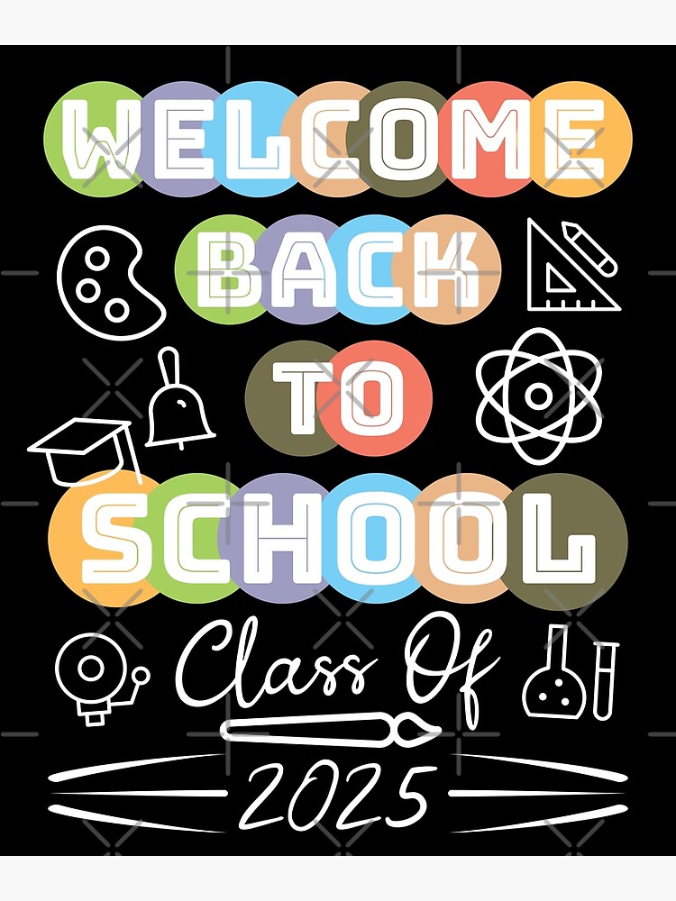 Back To School Teachers Students Class Of 2025" Poster for