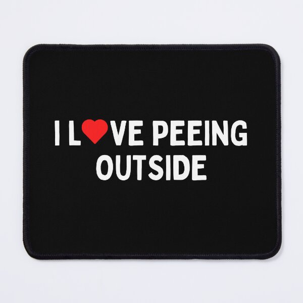 Item preview, i love peeing outside designed and sold by Eriksonshop.