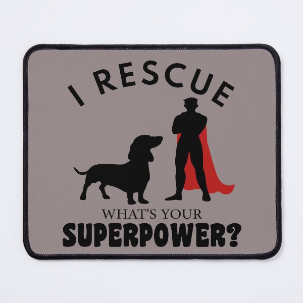 Item preview, dog meme,I Rescue Dog Whats Your Superpower funny dogs quotes for dog lover designed and sold by randomdogshirt.