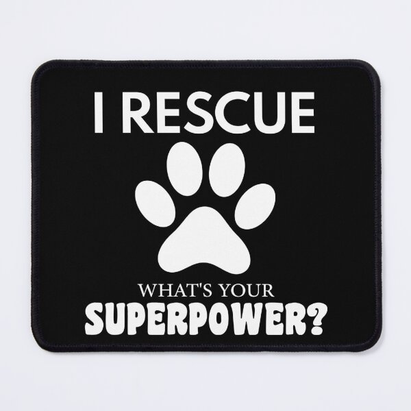 Item preview, dog meme,I Rescue Dog Whats Your Superpower funny dogs quotes for dog lover designed and sold by randomdogshirt.