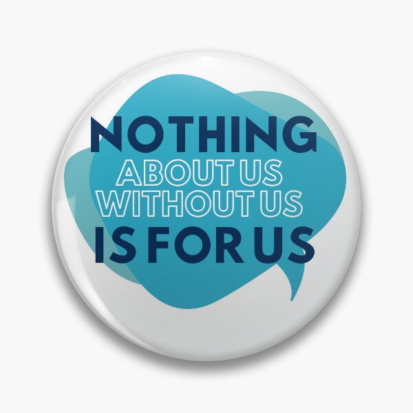 Item preview, Nothing About Us Without Us is For Us designed and sold by Neuro Ruckus.