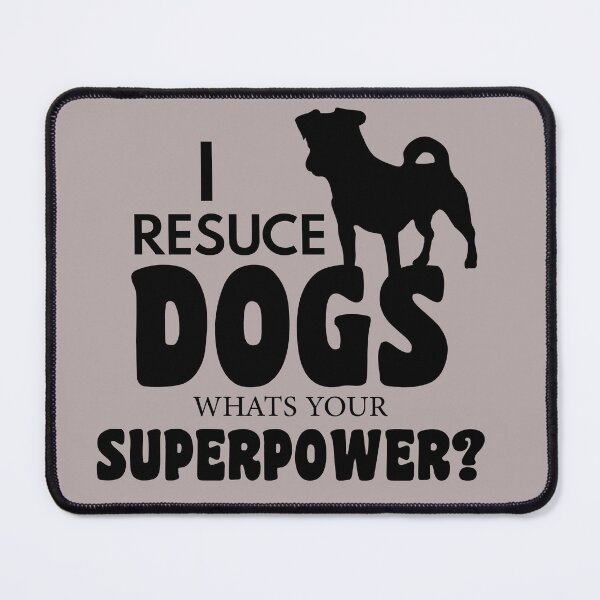 Item preview, I Rescue Dog Whats Your Superpower funny dogs quotes for dog lover designed and sold by randomdogshirt.