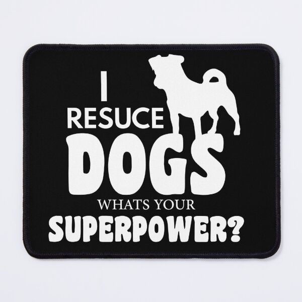Item preview, I Rescue Dog Whats Your Superpower funny dogs quotes for dog lover designed and sold by randomdogshirt.