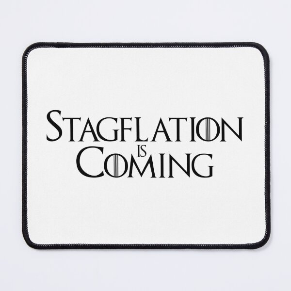 Item preview, Stagflation is coming designed and sold by BubbleManShop.