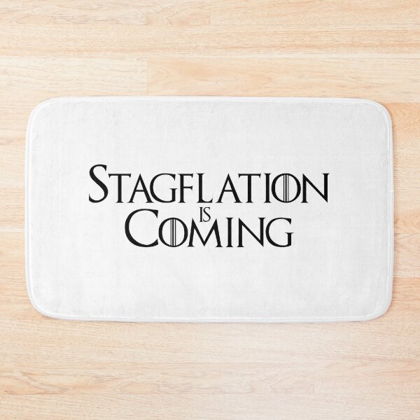 Item preview, Stagflation is coming designed and sold by BubbleManShop.