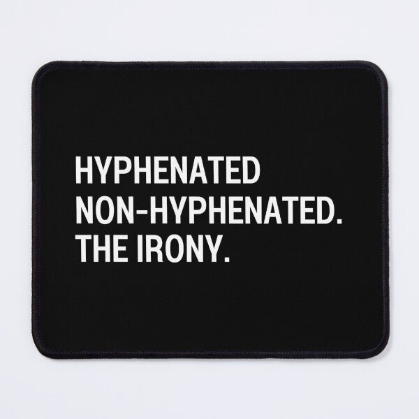 Item preview, hyphenated non-hyphenated the irony designed and sold by Eriksonshop.
