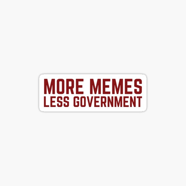 More Memes, Less Government Sticker