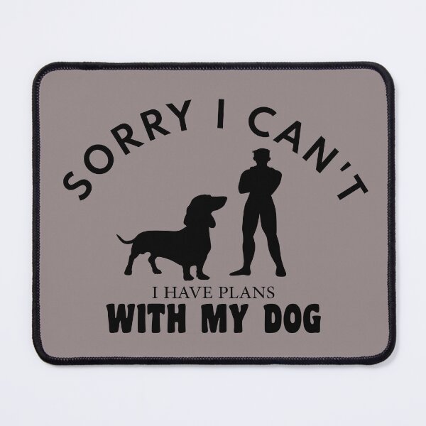 Item preview, dog meme,sorry i can't i have plans whith my dog funny dogs quotes for dog lover designed and sold by randomdogshirt.