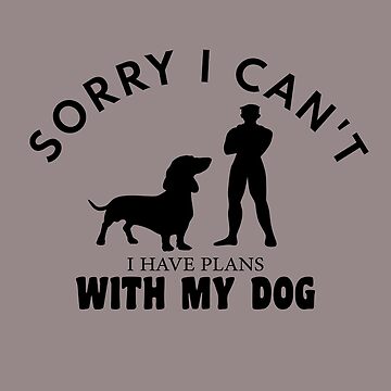 Kinder T-Shirt for Sale mit Hundemem, tut mir leid, ich kann keine Pläne  mit meinem Hund haben, lustige Hundezitate für Hundeliebhaber von  randomdogshirt